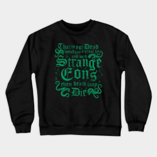 Cthulhu Strange Eons - Vintage Distressed Cosmic Horror Lovecraft Quote Crewneck Sweatshirt